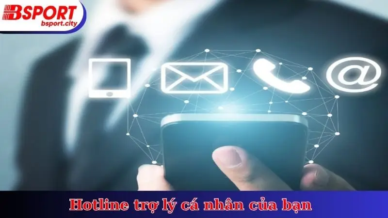 Hotline trợ lý cá nhân của bạn