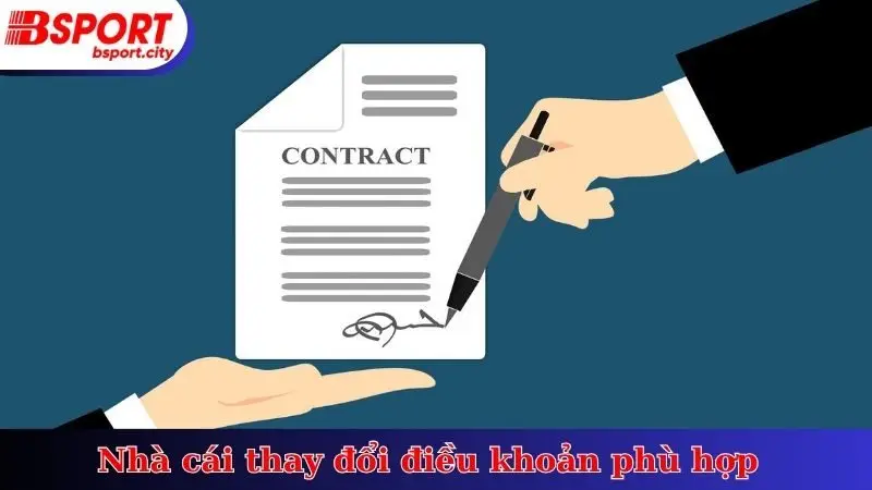 Nhà cái thay đổi điều khoản phù hợp
