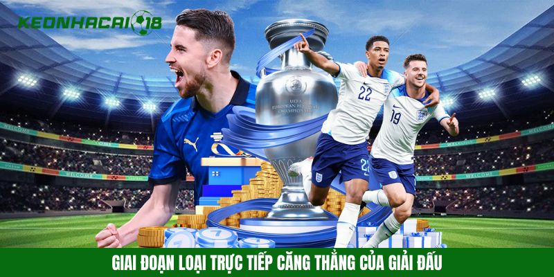 Giai đoạn loại trực tiếp căng thẳng của giải đấu